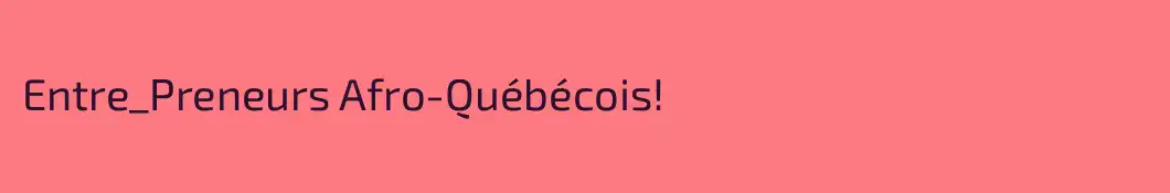 Entre_Preneurs Afro-Québécois!